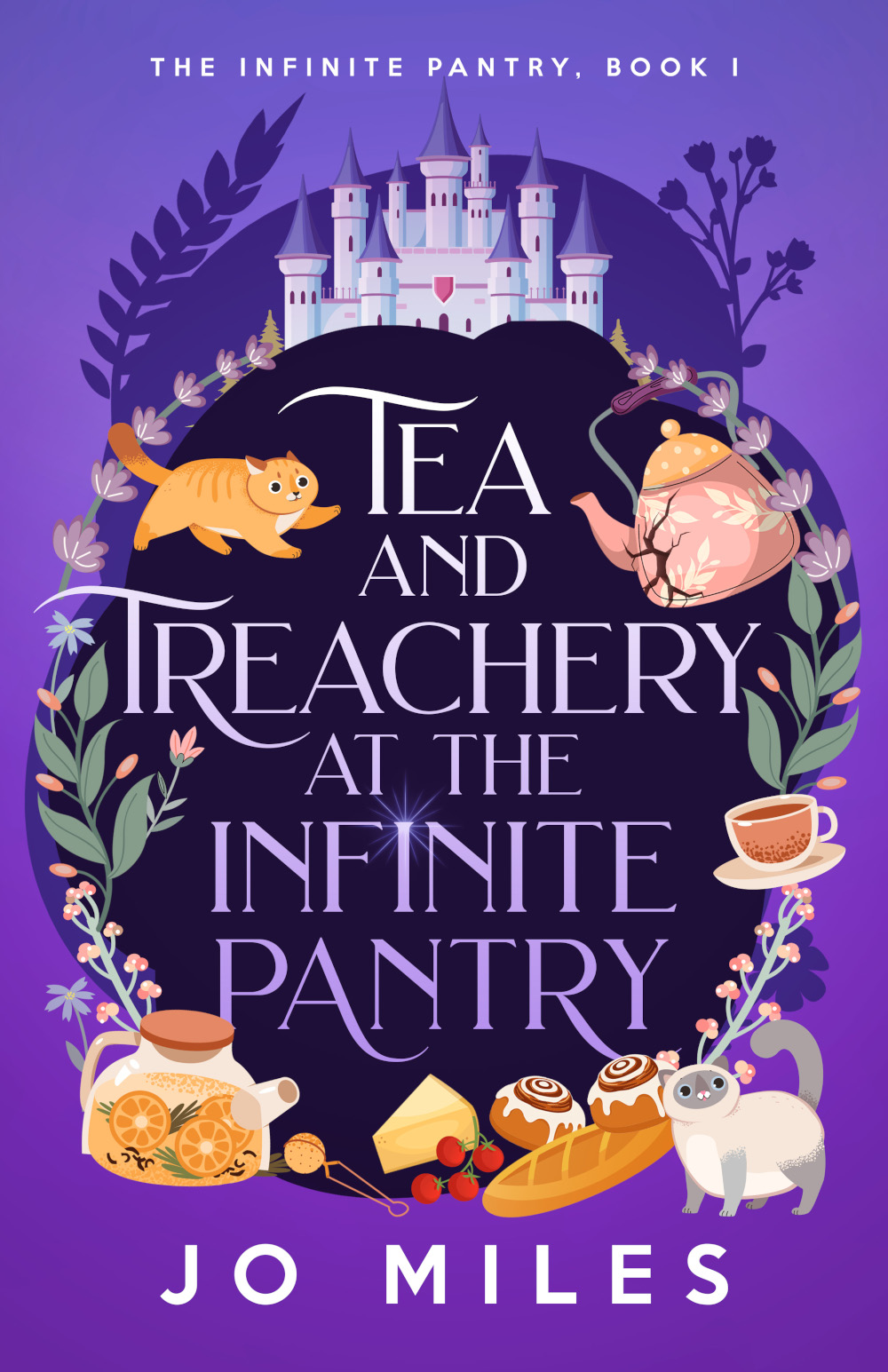 Cover for Tea & Treachery at the Infinite Pantry by Jo Miles, cozy fantasy: an illustrated fantasy castle with playful cats, teapots, cinnamon buns, bread, cheese, and tomatoes